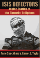 Isis Defectors: Inside Stories of the Terrorist Caliphate