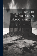 Isis Ou l'Initiation Ma?onnique...