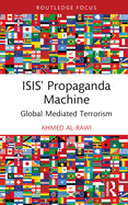 ISIS' Propaganda Machine: Global Mediated Terrorism