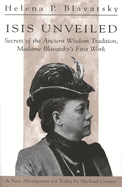 Isis Unveiled: Secrets of the Ancient Wisdom Tradition, Madame Blavatsky's First Work