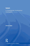 Islam: A Contemporary Philosophical Investigation