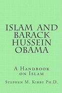 Islam and Barack Hussein Obama: A Handbook on Islam