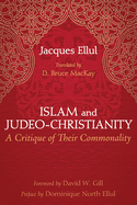 Islam and Judeo-Christianity: A Critique of Their Commonality