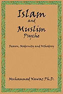 Islam and Muslim Psyche: Reason, Modernity and Orthodoxy