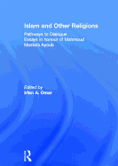 Islam and Other Religions: Pathways to Dialogue