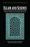Islam and Science: Religious Orthodoxy and the Battle for Rationality