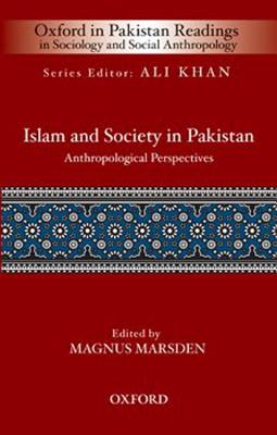 Islam and Society in Pakistan: Anthropological Perspectives - Marsden, Magnus