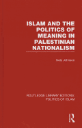 Islam and the Politics of Meaning in Palestinian Nationalism (RLE Politics of Islam)