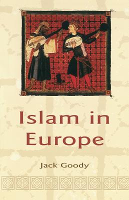 Islam in Europe - Goody, Jack