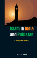 Islam in India and Pakistan: A Religious History