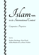 Islam in its International Context: Comparative Perspectives