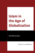 Islam in the Age of Globalization: Perspectives and Responses