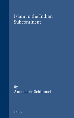 Islam in the Indian Subcontinent - Schimmel, Annemarie