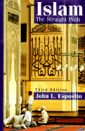 Islam: The Straight Path - Esposito, John L