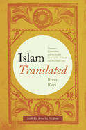 Islam Translated: Literature, Conversion, and the Arabic Cosmopolis of South and Southeast Asia