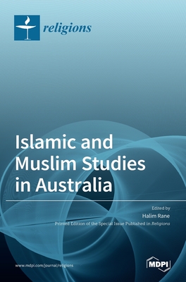 Islamic and Muslim Studies in Australia - Rane, Halim (Guest editor)