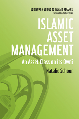 Islamic Asset Management: An Asset Class on Its Own? - Schoon, Natalie, Dr.