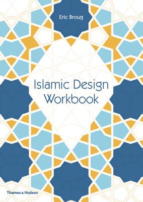 Islamic Design Workbook - Broug, Eric
