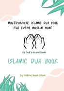 Islamic Dua Book - Multipurpose Islamic Dua Book - 61 Dua's in One Book