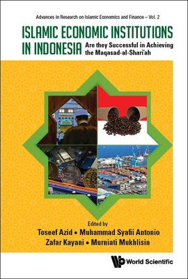 Islamic Economic Institutions in Indonesia - Toseef Azid, Muhammad Syafii Antonio Za