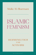 Islamic Feminism: Hermeneutics and Activism