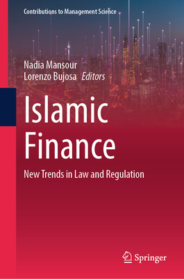 Islamic Finance: New Trends in Law and Regulation - Mansour, Nadia (Editor), and Bujosa, Lorenzo (Editor)