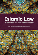 Islamic Law of Contracts and Business Transactions