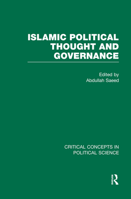 Islamic Political Thought and Governance - Saeed, Abdullah (Editor)