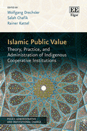 Islamic Public Value: Theory, Practice, and Administration of Indigenous Cooperative Institutions