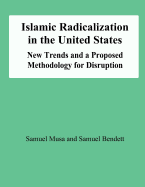 Islamic Radicalization in the United States: New Trends and a Proposed Methodology for Disruption