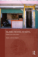 Islamic Revival in Nepal: Religion and a New Nation