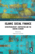 Islamic Social Finance: Entrepreneurship, Cooperation and the Sharing Economy