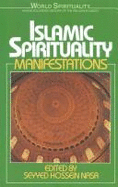 Islamic Spirituality: Manifestations