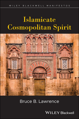 Islamicate Cosmopolitan Spirit - Lawrence, Bruce B.