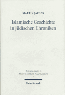 Islamische Geschichte in Judischen Chroniken: Hebraische Historiographie Des 16. Und 17. Jahrhunderts