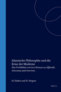 Islamische Philosophie Und Die Krise Der Moderne: Das Verhaltnis Von Leo Strauss Zu Alfarabi, Avicenna Und Averroes