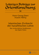 Islamisches Zivilrecht Der Hanafitischen Lehre: Die Zivilrechtliche Kodifikation Des Qadr? P?sh?