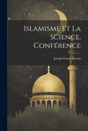 Islamisme Et La Science, Conference