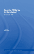 Islamist Militancy in Bangladesh: A Complex Web