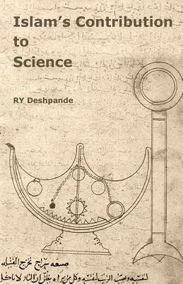 Islams Contribution to Science - Deshpande, Ry