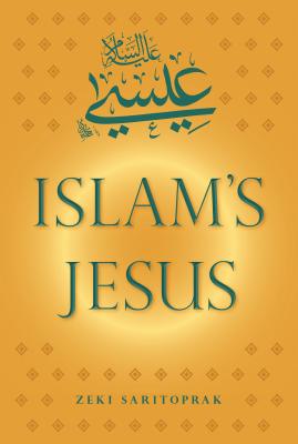 Islam's Jesus - Saritoprak, Zeki