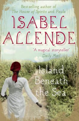 Island Beneath the Sea - Allende, Isabel