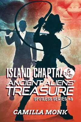 Island Chaptal and The Ancient Aliens' Treasure - Monk, Camilla