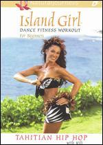 Island Girl Dance Fitness Workout for Beginners: Tahitian Hip-Hop