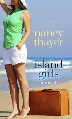Island Girls - Thayer, Nancy