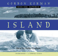 Island I: Shipwreck - Audio Library Edition: Volume 1 - Korman, Gordon