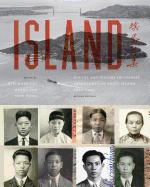 Island: Poetry and History of Chinese Immigrants on Angel Island, 1910-1940