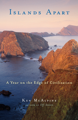 Islands Apart: A Year on the Edge of Civilization - McAlpine, Ken