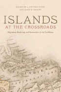 Islands at the Crossroads: Migration, Seafaring, and Interaction in the Caribbean - Curet, L Antonio, Dr. (Editor), and Hauser, Mark W (Editor), and Armstrong, Douglas V, Dr. (Contributions by)