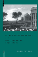 Islands in Time: Island Sociogeography and Mediterranean Prehistory